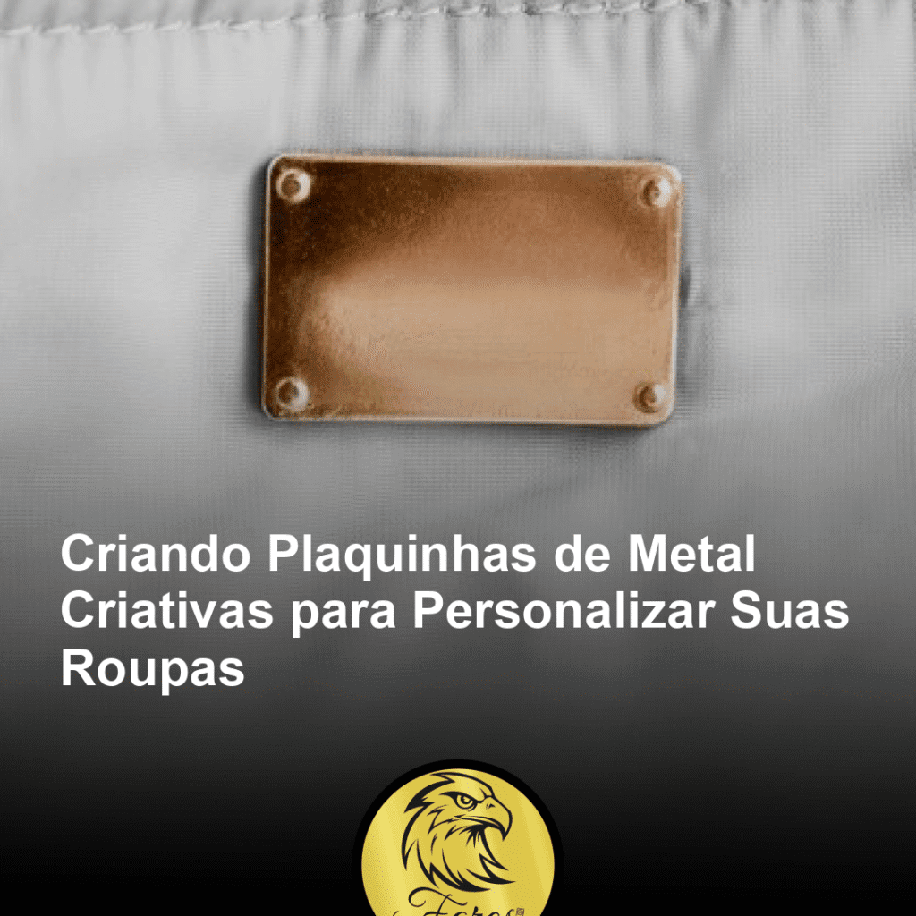 criando-plaquinhas-de-metal-criativas-para-personalizar-suas-roupas