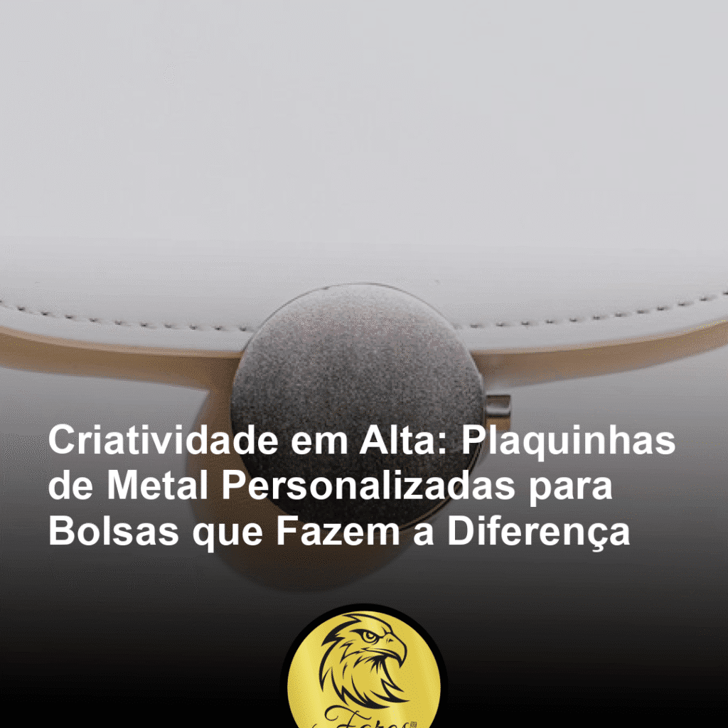 criatividade-em-alta-plaquinhas-de-metal-personalizadas-para-bolsas-que-fazem-a-diferenca