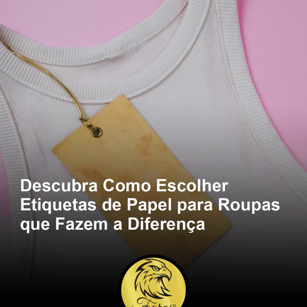 descubra-como-escolher-etiquetas-de-papel-para-roupas-que-fazem-a-diferenca