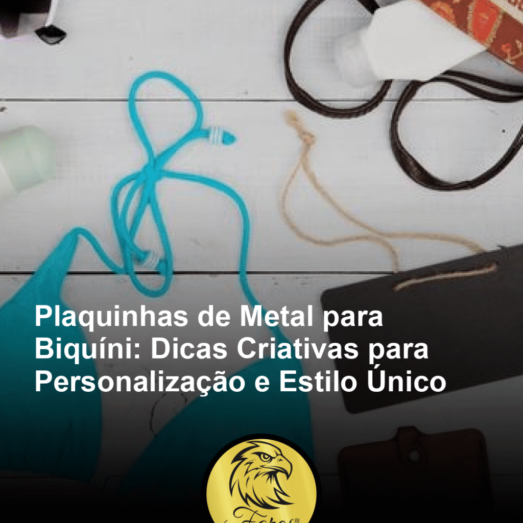 plaquinhas-de-metal-para-biquini-dicas-criativas-para-personalizacao-e-estilo-unico