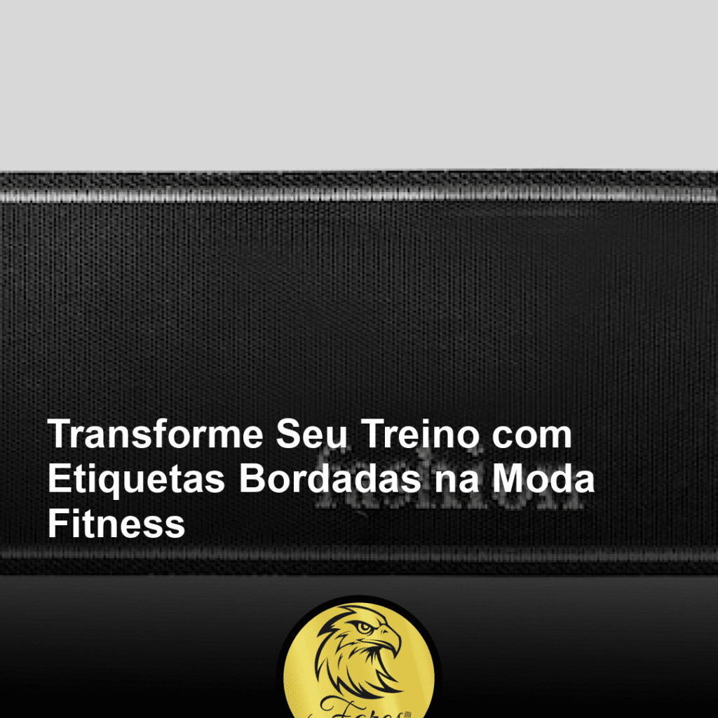 transforme-seu-treino-com-etiquetas-bordadas-na-moda-fitness
